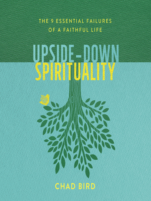 Title details for Upside-Down Spirituality by Chad Bird - Available